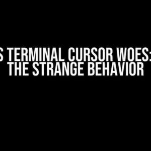 Windows Terminal Cursor Woes: Solving the Strange Behavior